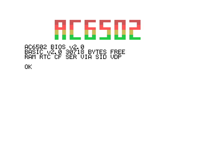 A screen showing the AC6502 logo, then AC6502 BIOS v2.0, BASIC v2.0 30718 BYTES FREE, the list of cards, and OK.